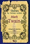 Stories by famous writers: Mark Twain - Adapted stories - 