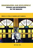 Dissemination and development: Physics and mathematics on the Balkans - 