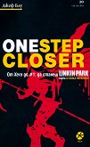 One Step Closer.  Xero  #1:   Linkin Park.   - - 