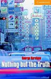 Cambridge English Readers - ���� 4: Intermediate Nothing but the Truth - 