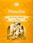 Classic Tales - ���� 5 (A2+): Pinocchio Activity Book and Play Second Edition - 