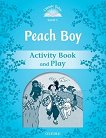 Classic Tales - ���� 1 (A1): Peach Boy Activity Book and Play Second Edition - 